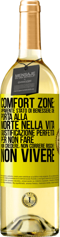 29,95 € | Vino bianco Edizione WHITE Comfort zone: apparente stato di benessere che porta alla morte nella vita. Giustificazione perfetta per non fare, non Etichetta Gialla. Etichetta personalizzabile Vino giovane Raccogliere 2025 Verdejo