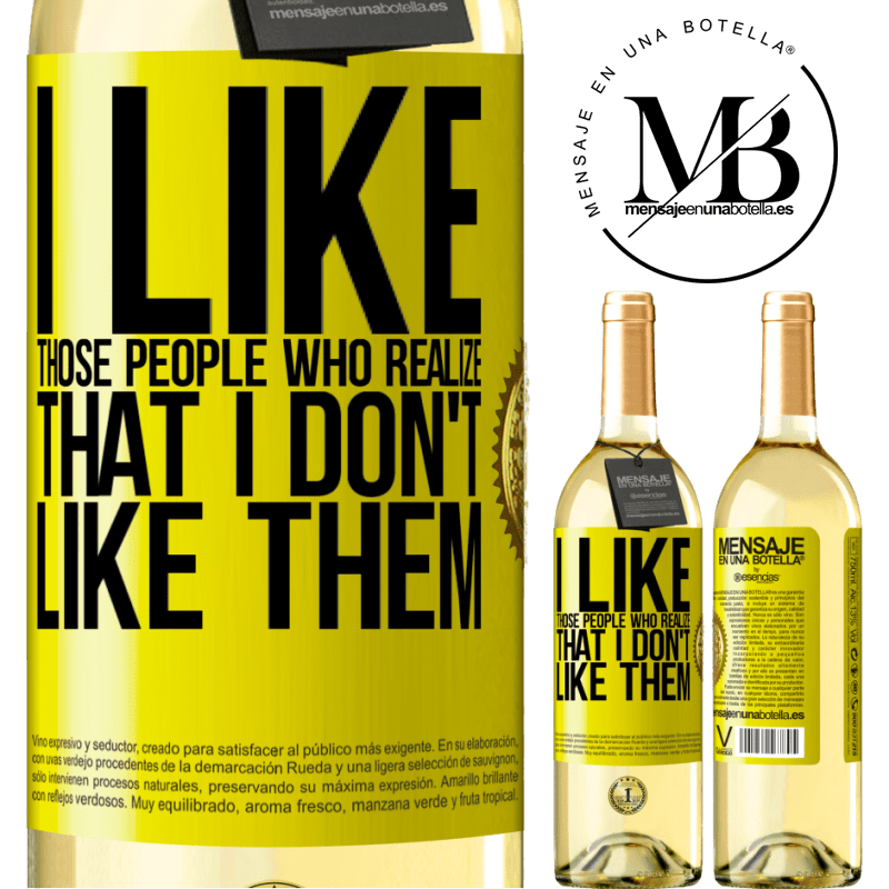 29,95 € Free Shipping | White Wine WHITE Edition I like those people who realize that I like them Yellow Label. Customizable label Young wine Harvest 2022 Verdejo