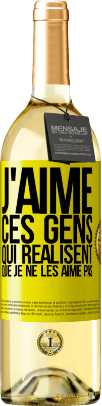 29,95 € Envoi gratuit | Vin blanc Édition WHITE J'aime ces gens qui réalisent que je ne les aime pas Étiquette Jaune. Étiquette personnalisable Vin jeune Récolte 2025 Verdejo
