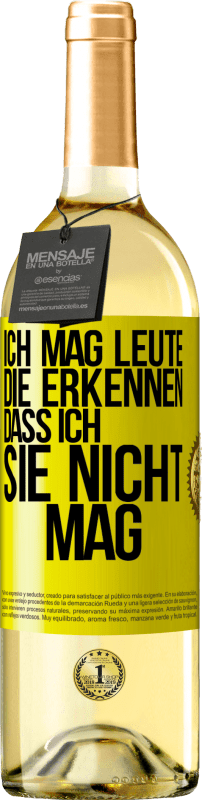 29,95 € Kostenloser Versand | Weißwein WHITE Ausgabe Ich mag Leute, die erkennen, dass ich sie nicht mag Gelbes Etikett. Anpassbares Etikett Junger Wein Ernte 2025 Verdejo