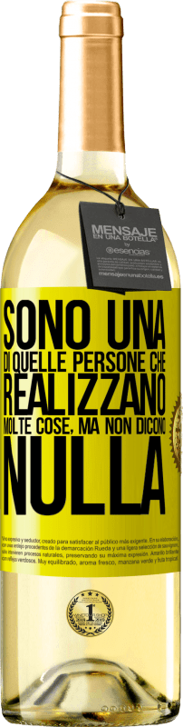 29,95 € | Vino bianco Edizione WHITE Sono una di quelle persone che realizzano molte cose, ma non dicono nulla Etichetta Gialla. Etichetta personalizzabile Vino giovane Raccogliere 2024 Verdejo