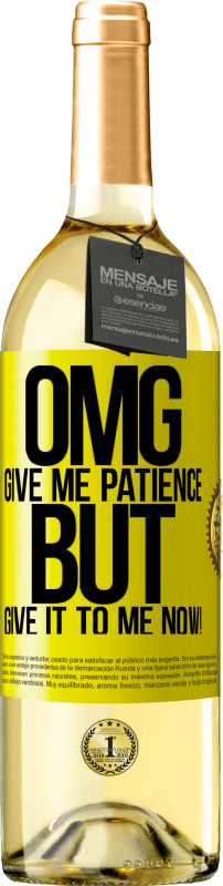 29,95 € Free Shipping | White Wine WHITE Edition my God, give me patience ... But give it to me NOW! Yellow Label. Customizable label Young wine Harvest 2025 Verdejo