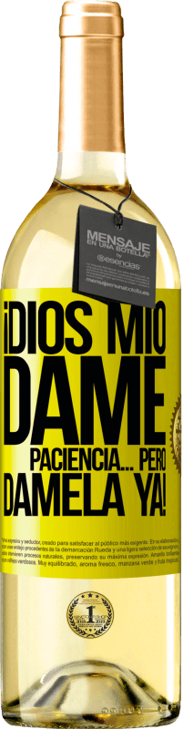 29,95 € Envío gratis | Vino Blanco Edición WHITE ¡Dios mío dame paciencia...Pero dámela YA! Etiqueta Amarilla. Etiqueta personalizable Vino joven Cosecha 2025 Verdejo