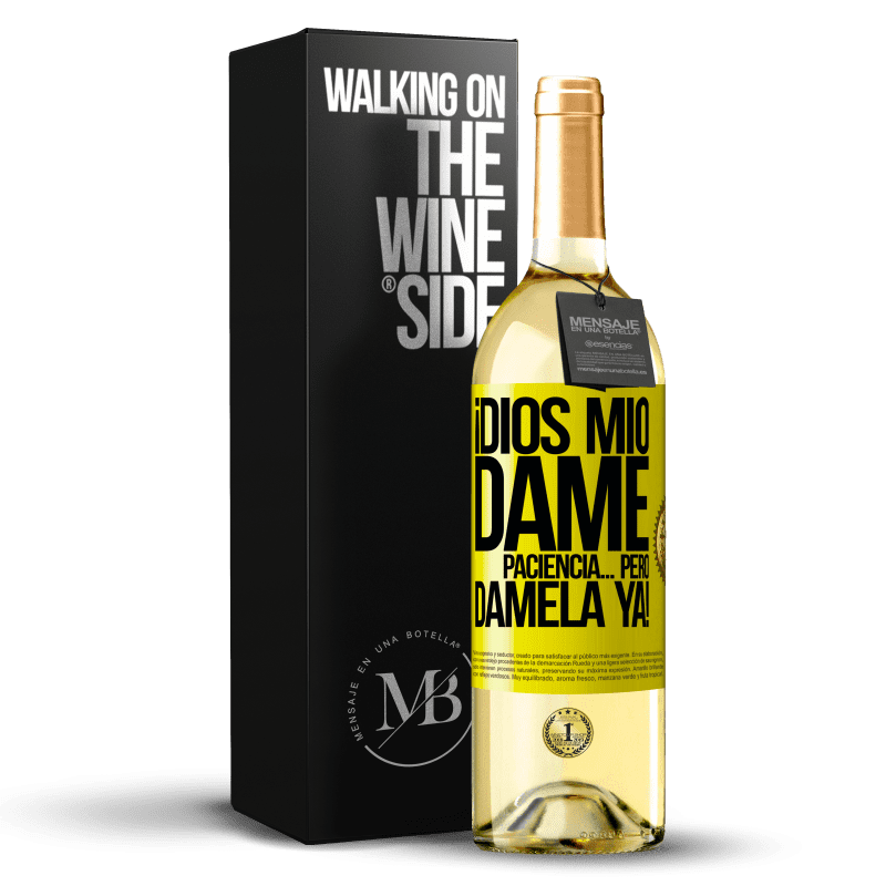29,95 € Envío gratis | Vino Blanco Edición WHITE ¡Dios mío dame paciencia...Pero dámela YA! Etiqueta Amarilla. Etiqueta personalizable Vino joven Cosecha 2025 Verdejo