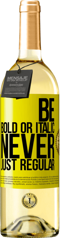 29,95 € | 白ワイン WHITEエディション Be bold or italic, never just regular 黄色のラベル. カスタマイズ可能なラベル 若いワイン 収穫 2024 Verdejo