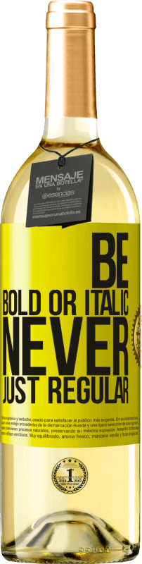 29,95 € | Weißwein WHITE Ausgabe Be bold or italic, never just regular Gelbes Etikett. Anpassbares Etikett Junger Wein Ernte 2024 Verdejo