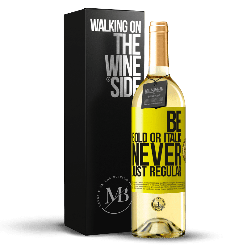 29,95 € Kostenloser Versand | Weißwein WHITE Ausgabe Be bold or italic, never just regular Gelbes Etikett. Anpassbares Etikett Junger Wein Ernte 2023 Verdejo