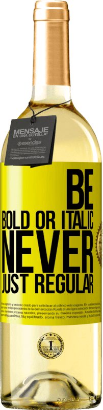 29,95 € Spedizione Gratuita | Vino bianco Edizione WHITE Be bold or italic, never just regular Etichetta Gialla. Etichetta personalizzabile Vino giovane Raccogliere 2025 Verdejo
