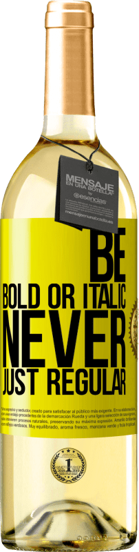 29,95 € | Vinho branco Edição WHITE Be bold or italic, never just regular Etiqueta Amarela. Etiqueta personalizável Vinho jovem Colheita 2024 Verdejo