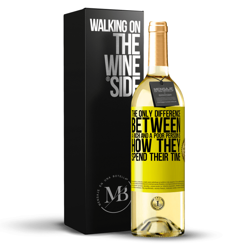 29,95 € Бесплатная доставка | Белое вино Издание WHITE Единственная разница между богатым и бедным человеком заключается в том, как они проводят свое время Желтая этикетка. Настраиваемая этикетка Молодое вино Урожай 2023 Verdejo