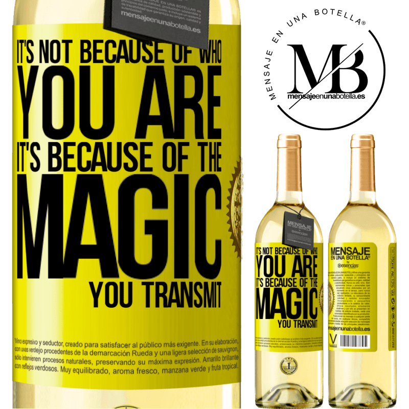 29,95 € Free Shipping | White Wine WHITE Edition It's not because of who you are, it's because of the magic you transmit Yellow Label. Customizable label Young wine Harvest 2022 Verdejo