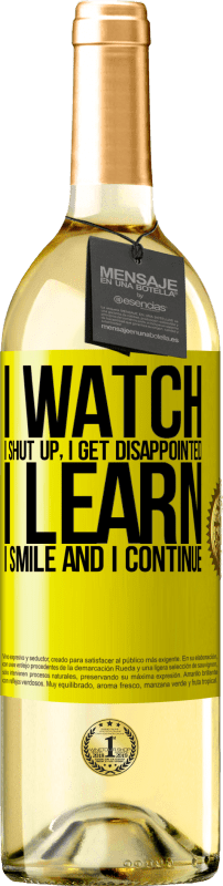 29,95 € | Белое вино Издание WHITE Я смотрю, я молчу, я разочаровываюсь, я учусь, я улыбаюсь, и я продолжаю Желтая этикетка. Настраиваемая этикетка Молодое вино Урожай 2025 Verdejo