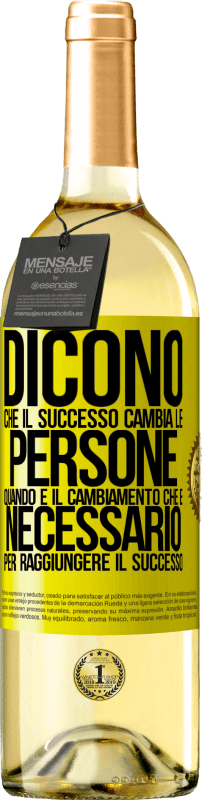 Spedizione Gratuita | Vino bianco Edizione WHITE Dicono che il successo cambia le persone, quando è il cambiamento che è necessario per raggiungere il successo Etichetta Gialla. Etichetta personalizzabile Vino giovane Raccogliere 2023 Verdejo