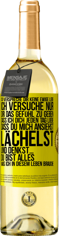 29,95 € | Weißwein WHITE Ausgabe Ich verspreche dir keine ewige Liebe, ich versuche nur, dir das Gefühl zu geben, dass ich dich jeden Tag liebe, dass du mich ans Gelbes Etikett. Anpassbares Etikett Junger Wein Ernte 2025 Verdejo
