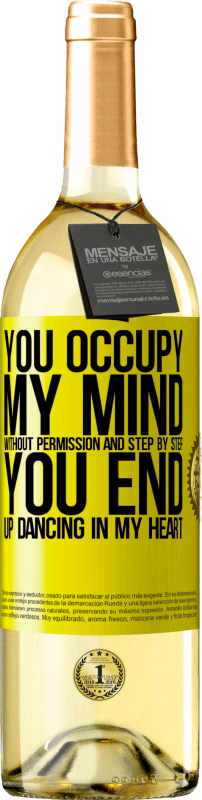 29,95 € Free Shipping | White Wine WHITE Edition You occupy my mind without permission and step by step, you end up dancing in my heart Yellow Label. Customizable label Young wine Harvest 2024 Verdejo