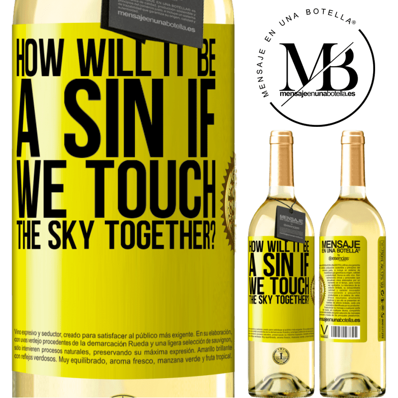 29,95 € Free Shipping | White Wine WHITE Edition How will it be a sin if we touch the sky together? Yellow Label. Customizable label Young wine Harvest 2022 Verdejo