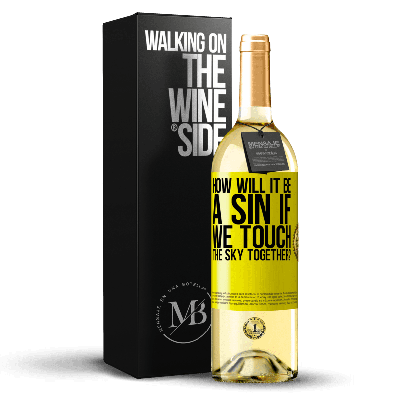 29,95 € Free Shipping | White Wine WHITE Edition How will it be a sin if we touch the sky together? Yellow Label. Customizable label Young wine Harvest 2025 Verdejo