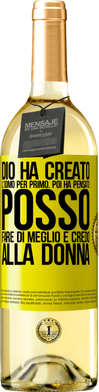 29,95 € | Vino bianco Edizione WHITE Dio ha creato l'uomo per primo. Poi ha pensato Posso fare di meglio e ha creato la donna Etichetta Gialla. Etichetta personalizzabile Vino giovane Raccogliere 2025 Verdejo
