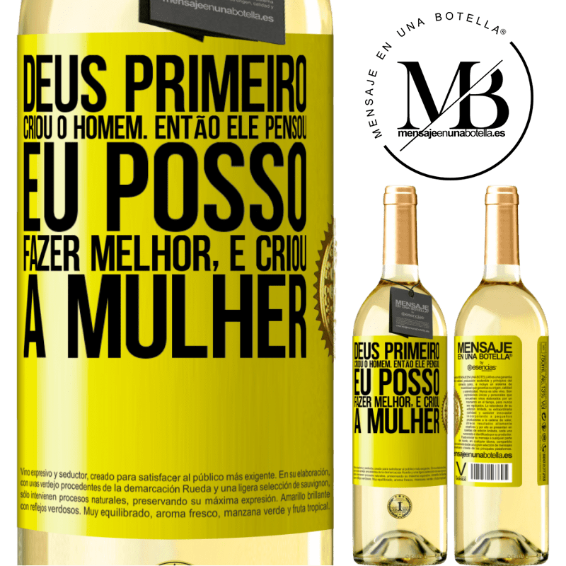 29,95 € Envio grátis | Vinho branco Edição WHITE Deus primeiro criou o homem. Então ele pensou eu posso fazer melhor, e criou a mulher Etiqueta Amarela. Etiqueta personalizável Vinho jovem Colheita 2023 Verdejo