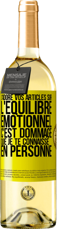 29,95 € | Vin blanc Édition WHITE J'adore vos articles sur l'équilibre émotionnel. C'est dommage que je te connaisse en personne Étiquette Jaune. Étiquette personnalisable Vin jeune Récolte 2024 Verdejo