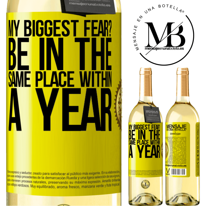 29,95 € Free Shipping | White Wine WHITE Edition my biggest fear? Be in the same place within a year Yellow Label. Customizable label Young wine Harvest 2022 Verdejo