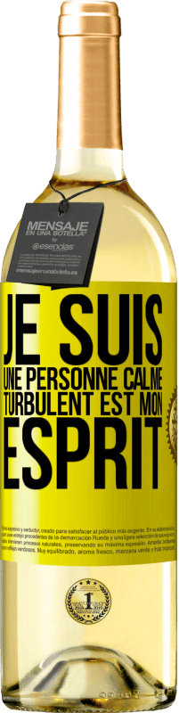 «Je suis une personne calme, turbulent est mon esprit» Édition WHITE