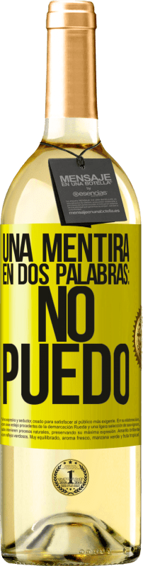 29,95 € Kostenloser Versand | Weißwein WHITE Ausgabe Eine Lüge in zwei Worten: Ich kann nicht Gelbes Etikett. Anpassbares Etikett Junger Wein Ernte 2025 Verdejo
