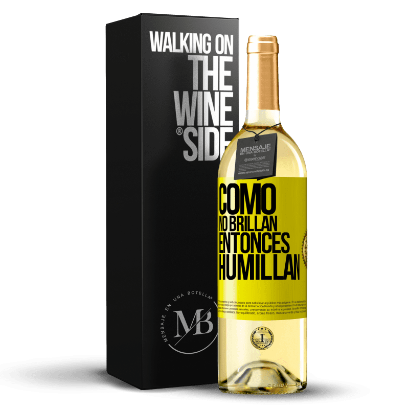 29,95 € Envío gratis | Vino Blanco Edición WHITE Como no brillan, entonces humillan Etiqueta Amarilla. Etiqueta personalizable Vino joven Cosecha 2025 Verdejo