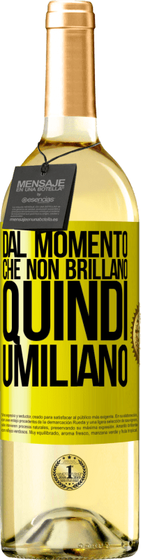 29,95 € Spedizione Gratuita | Vino bianco Edizione WHITE Dal momento che non brillano, quindi umiliano Etichetta Gialla. Etichetta personalizzabile Vino giovane Raccogliere 2025 Verdejo