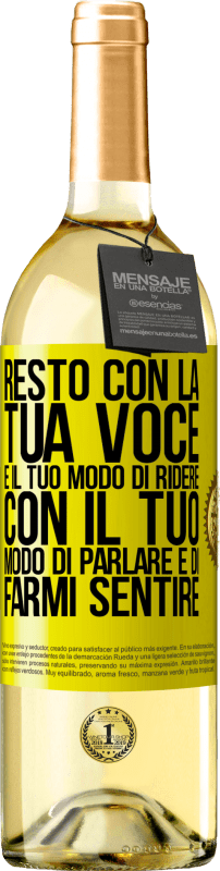 29,95 € | Vino bianco Edizione WHITE Resto con la tua voce e il tuo modo di ridere, con il tuo modo di parlare e di farmi sentire Etichetta Gialla. Etichetta personalizzabile Vino giovane Raccogliere 2025 Verdejo