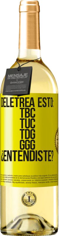 29,95 € | Weißwein WHITE Ausgabe Deletrea esto: TBC, TUC, TDG, GGG. ¿Entendiste? Gelbes Etikett. Anpassbares Etikett Junger Wein Ernte 2025 Verdejo