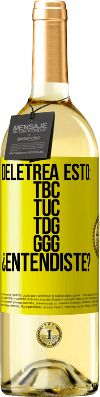 Spedizione Gratuita | Vino bianco Edizione WHITE Deletrea esto: TBC, TUC, TDG, GGG. ¿Entendiste? Etichetta Gialla. Etichetta personalizzabile Vino giovane Raccogliere 2023 Verdejo