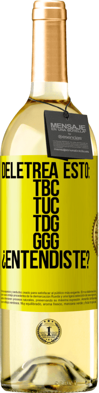 29,95 € | Vinho branco Edição WHITE Deletrea esto: TBC, TUC, TDG, GGG. ¿Entendiste? Etiqueta Amarela. Etiqueta personalizável Vinho jovem Colheita 2024 Verdejo