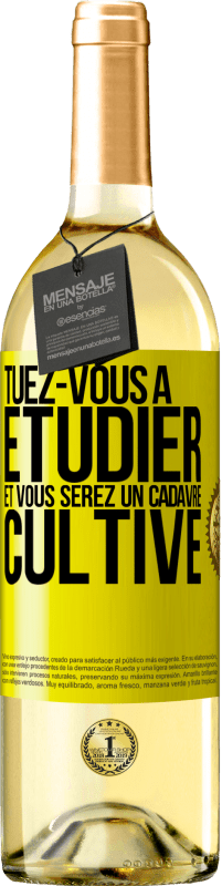 29,95 € Envoi gratuit | Vin blanc Édition WHITE Tuez-vous à étudier et vous serez un cadavre cultivé Étiquette Jaune. Étiquette personnalisable Vin jeune Récolte 2025 Verdejo