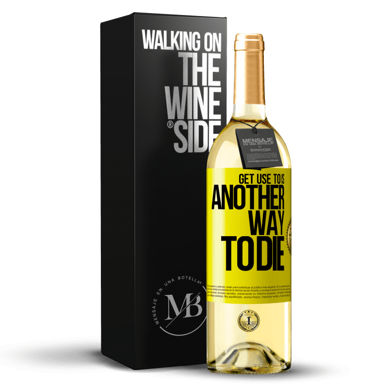 29,95 € Бесплатная доставка | Белое вино Издание WHITE Привыкнуть к этому - еще один способ умереть Желтая этикетка. Настраиваемая этикетка Молодое вино Урожай 2023 Verdejo