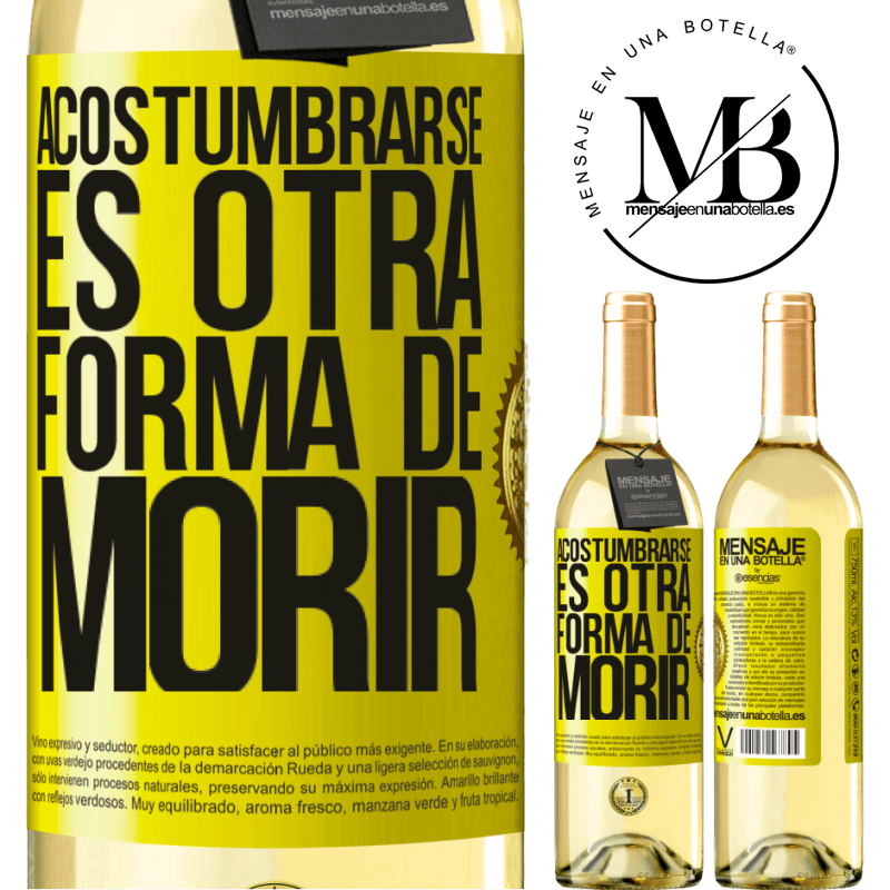 29,95 € Envío gratis | Vino Blanco Edición WHITE Acostumbrarse, es otra forma de morir Etiqueta Amarilla. Etiqueta personalizable Vino joven Cosecha 2023 Verdejo