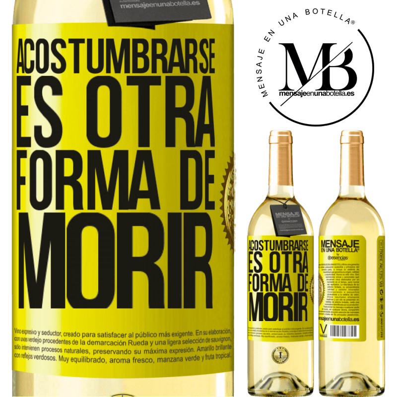 29,95 € Envío gratis | Vino Blanco Edición WHITE Acostumbrarse, es otra forma de morir Etiqueta Amarilla. Etiqueta personalizable Vino joven Cosecha 2025 Verdejo