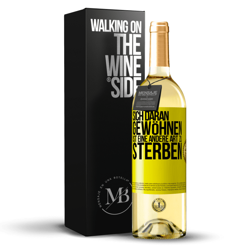 29,95 € Kostenloser Versand | Weißwein WHITE Ausgabe Sich daran gewöhnen ist eine andere Art zu sterben Gelbes Etikett. Anpassbares Etikett Junger Wein Ernte 2024 Verdejo