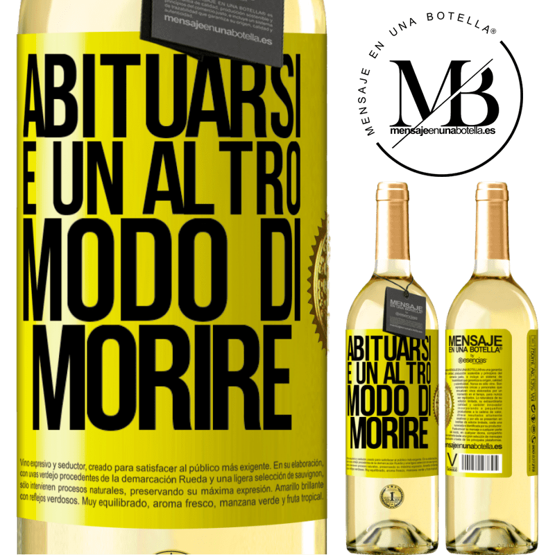 29,95 € Spedizione Gratuita | Vino bianco Edizione WHITE Abituarsi è un altro modo di morire Etichetta Gialla. Etichetta personalizzabile Vino giovane Raccogliere 2025 Verdejo