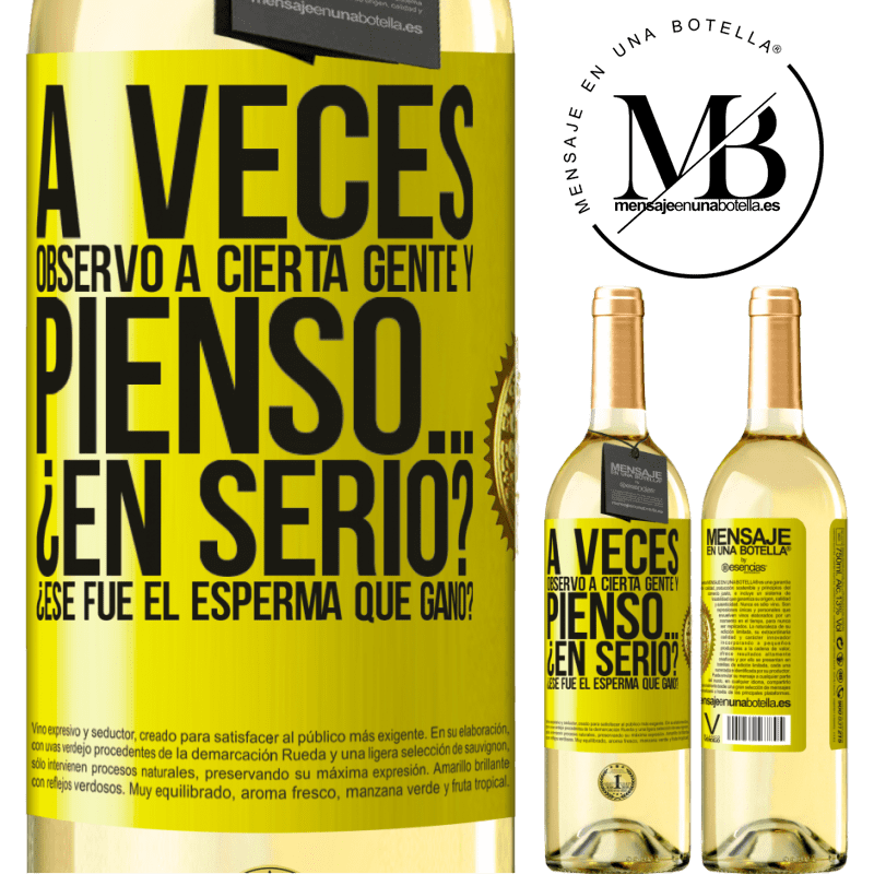 29,95 € Envío gratis | Vino Blanco Edición WHITE A veces observo a cierta gente y pienso… ¿En serio? ¿Ese fue el esperma que ganó? Etiqueta Amarilla. Etiqueta personalizable Vino joven Cosecha 2024 Verdejo