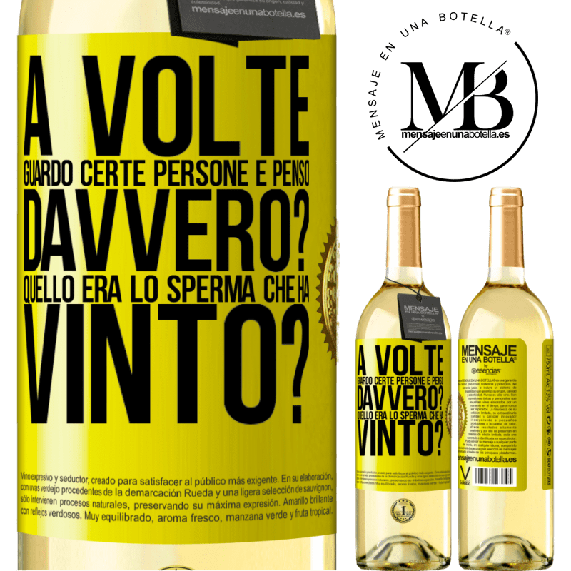 29,95 € Spedizione Gratuita | Vino bianco Edizione WHITE A volte guardo certe persone e penso ... Davvero? Quello era lo sperma che ha vinto? Etichetta Gialla. Etichetta personalizzabile Vino giovane Raccogliere 2024 Verdejo