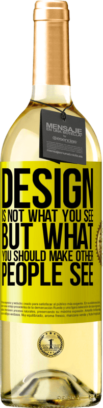 «Design is not what you see, but what you should make other people see» WHITE Edition