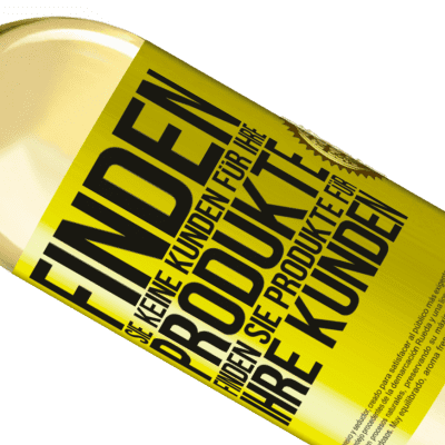 Einzigartige und Persönliche Ausdrücke. «Finde keine Kunden für deine Produkte, finde Produkte für deine Kunden» WHITE Ausgabe