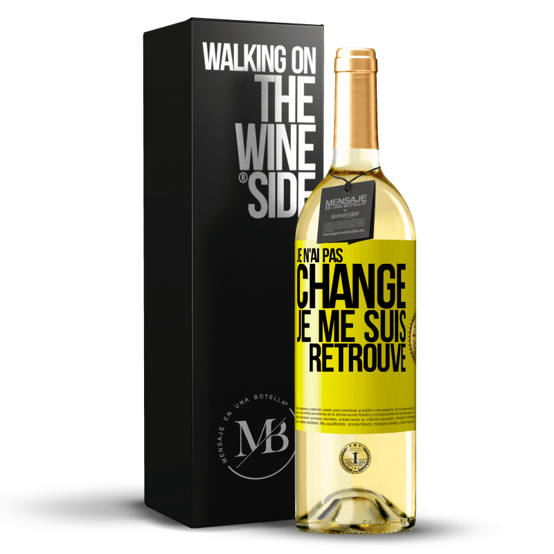 29,95 € Envoi gratuit | Vin blanc Édition WHITE Je n'ai pas changé. Je me suis retrouvé Étiquette Jaune. Étiquette personnalisable Vin jeune Récolte 2024 Verdejo