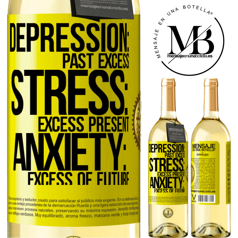 29,95 € Free Shipping | White Wine WHITE Edition Depression: past excess. Stress: excess present. Anxiety: excess of future Yellow Label. Customizable label Young wine Harvest 2024 Verdejo