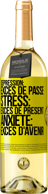 Envoi gratuit | Vin blanc Édition WHITE Dépression: excès de passé. Stress: excès de présent. Anxiété: excès d'avenir Étiquette Jaune. Étiquette personnalisable Vin jeune Récolte 2023 Verdejo