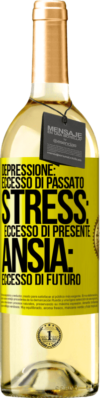 Spedizione Gratuita | Vino bianco Edizione WHITE Depressione: eccesso in eccesso. Stress: eccesso di presente. Ansia: eccesso di futuro Etichetta Gialla. Etichetta personalizzabile Vino giovane Raccogliere 2023 Verdejo