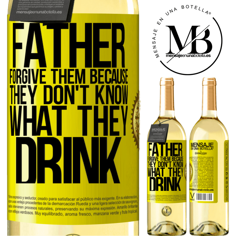 29,95 € Free Shipping | White Wine WHITE Edition Father, forgive them, because they don't know what they drink Yellow Label. Customizable label Young wine Harvest 2022 Verdejo