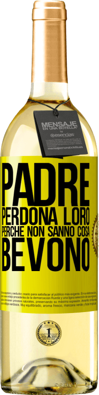 29,95 € | Vino bianco Edizione WHITE Padre, perdona loro, perché non sanno cosa bevono Etichetta Gialla. Etichetta personalizzabile Vino giovane Raccogliere 2024 Verdejo