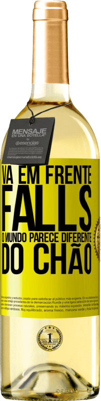 «Vá em frente Falls. O mundo parece diferente do chão» Edição WHITE